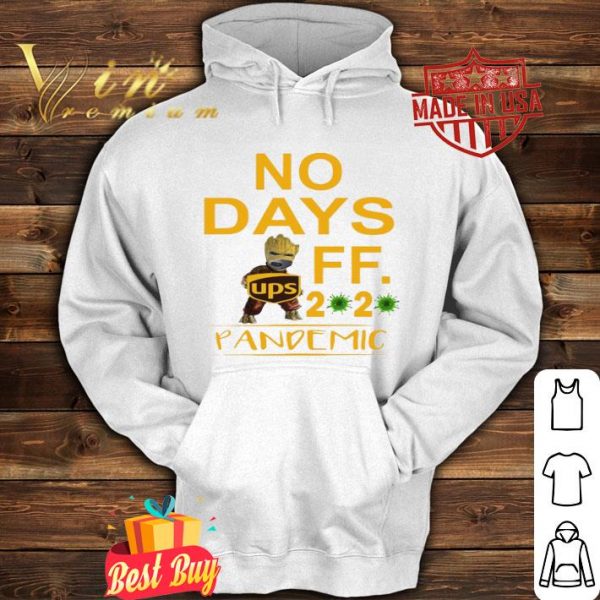 Baby Groot hug UPS logo no days off 2020 pandemic shirt