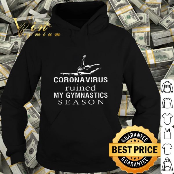 Coronavirus Ruined My Gymnastics Season shirt
