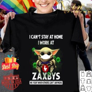 Baby Yoda mask i can’t stay at home i work at Zaxbys Coronavirus shirt