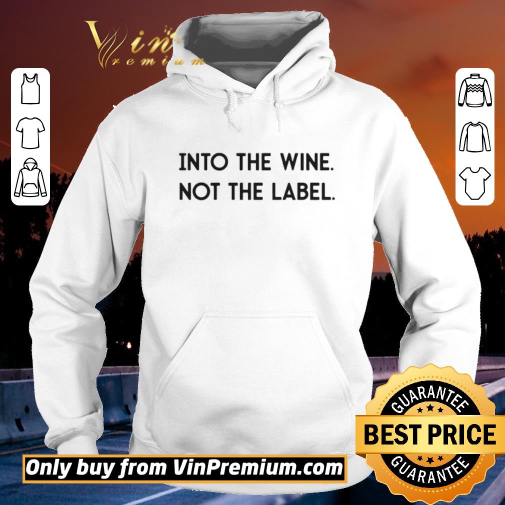 Top Into The Wine Not The Label shirt sweater af27ea32 top into the wine not the label shirt sweater 4 - Top Into The Wine Not The Label shirt sweater