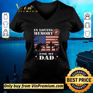 Original In Loving Memory Us Marine Corps For My Dad American Flag shirt sweater