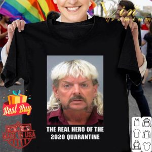Joe Exotic the real hero of the 2020 quarantine Coronavirus shirt