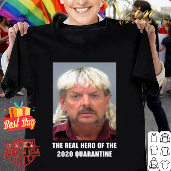 Joe Exotic the real hero of the 2020 quarantine Coronavirus shirt