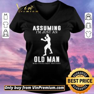 Original Boxer Player Assuming I'm Jusst An Old Man Was Your First Mistake shirt sweater