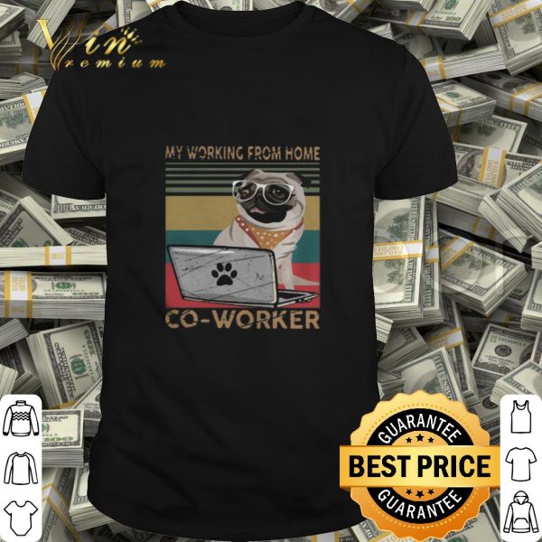 Pug My Working From Home Co-worker Vintage shirt