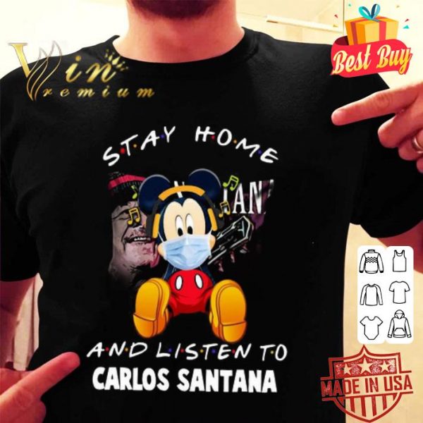 Mickey mouse stay home and listen to Carlos Santana Coronavirus shirt