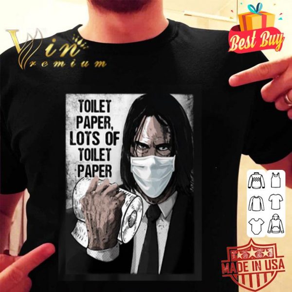 John wick Mask toilet paper lots of toilet paper shirt