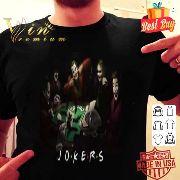 Friends Tv Show version Jokers team playing Poker shirt