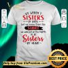 Nice We Werent Sisters By Birth But We Knew From The Start shirt sweater