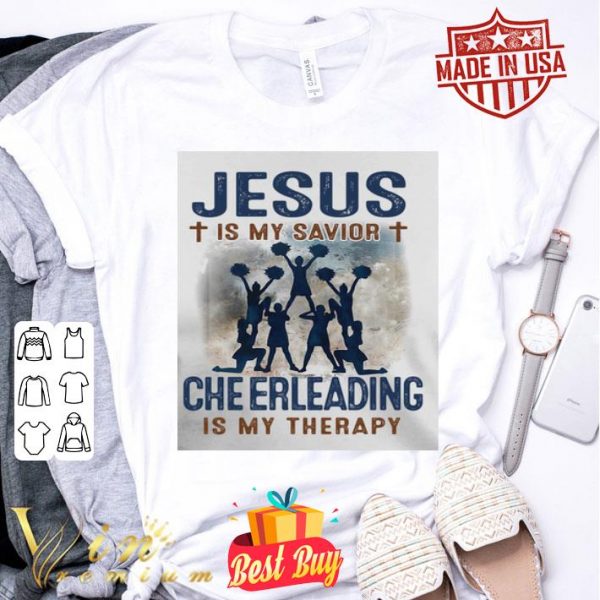 Cheerleading is my therapy Jesus is my savior shirt