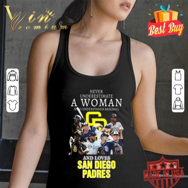 Never Underestimate A Woman Who Understands baseball and loves San Diego Padres shirt