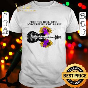 Pancreatic Cancer Awareness the sun will rise and we will try again shirt