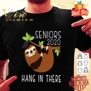 Sloth seniors 2020 hang in there Coronavirus shirt