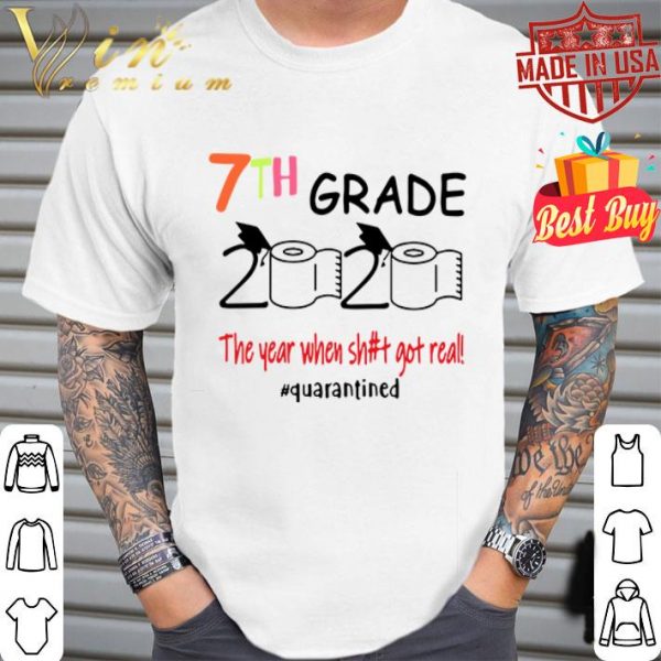 7th grade 2020 the year when shit got real quarantined Covid-19 shirt