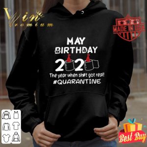 May birthday 2020 the year when shit got real #quarantine Covid-19 shirt