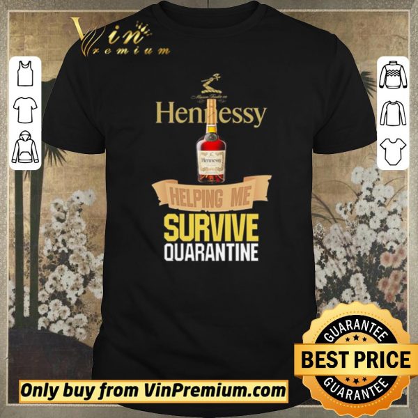 Nice Hennessy helping me survive quarantine shirt sweater