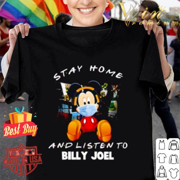 Mickey mouse stay home and listen to Billy Joel shirt