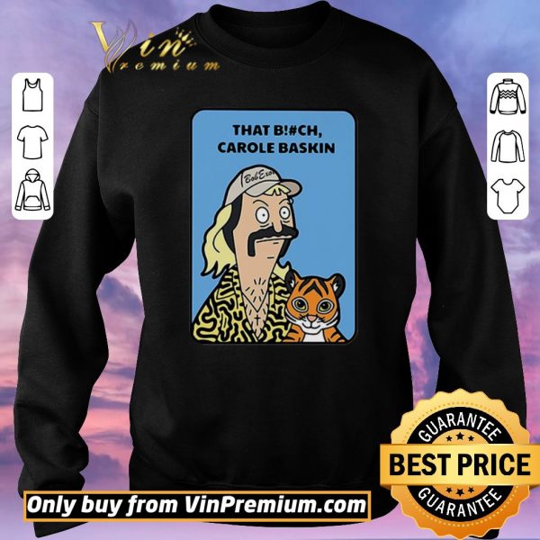 Nice Bob’s Burger that bitch Carole Baskin shirt sweater