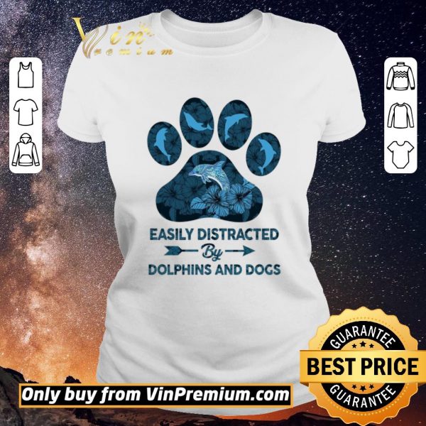 Nice Dog Paw Dolphins Easily Distracted By Dolphins And Dogs shirt sweater