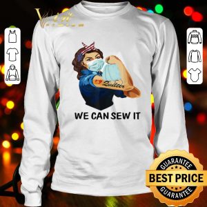 Strong girl quilter we can sew it Coronavirus shirt