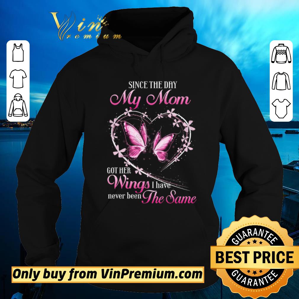 Original Butterfly Since The Day My Mom Got Her Wings I Have Never Been The Same shirt sweater d01b98df original butterfly since the day my mom got her wings i have never been the same shirt sweater 4 - Original Butterfly Since The Day My Mom Got Her Wings I Have Never Been The Same shirt sweater