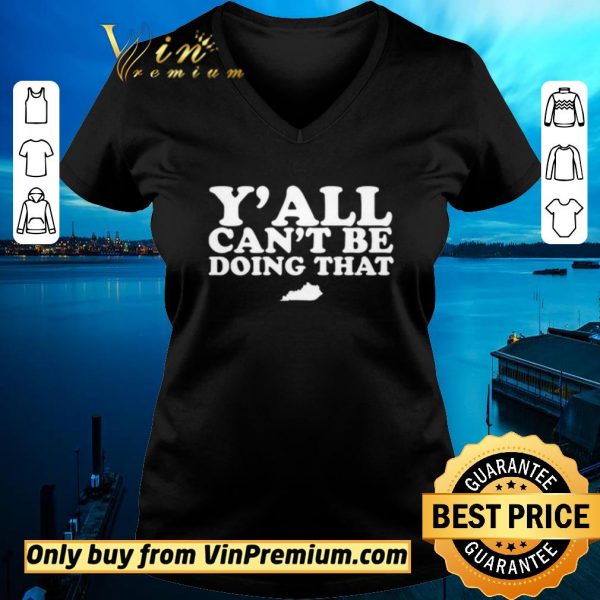 Nice Kentucky Y’all can’t be doing that shirt sweater