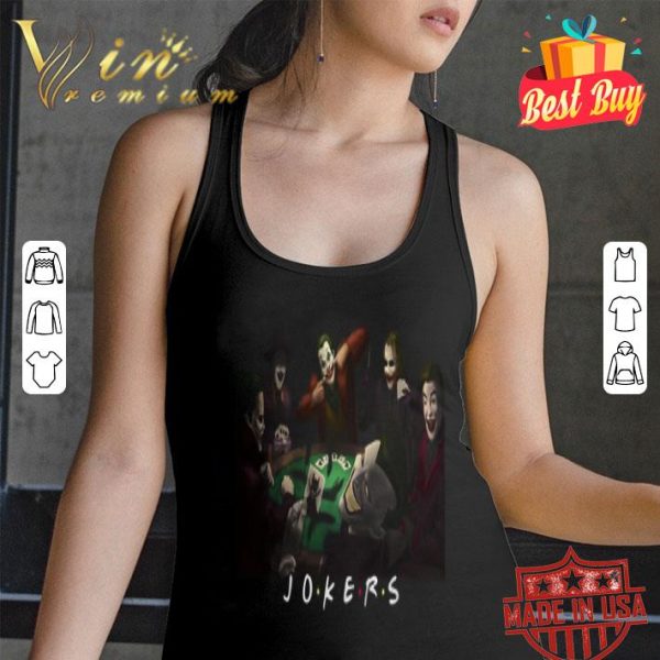 Friends Tv Show version Jokers team playing Poker shirt