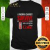 Nice A woman cannot survive on self-quarantine alone she also needs Diet Coke shirt