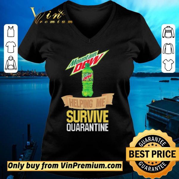 Top Mountain Dew helping me survive quarantine shirt sweater