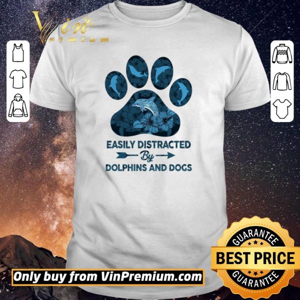 Nice Dog Paw Dolphins Easily Distracted By Dolphins And Dogs shirt sweater