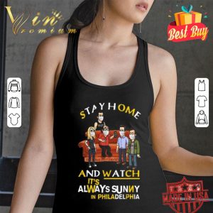 Stay Home And Watch It’s Always Sunny In Philadelphia Covid-19 shirt