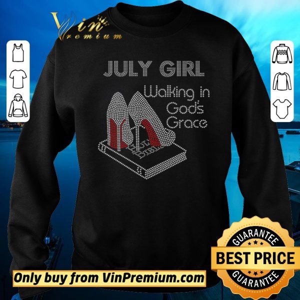 Nice July Girl Walking In God's Grace Book shirt sweater