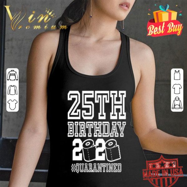 25th birthday 2020 Quarantine Covid-19 shirt