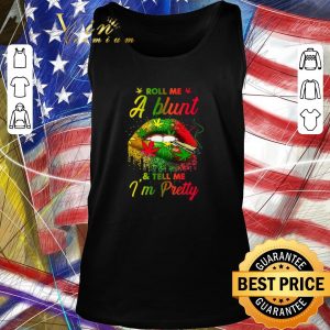 Hot Lips weed smoking roll me a blunt and tell me i’m pretty shirt