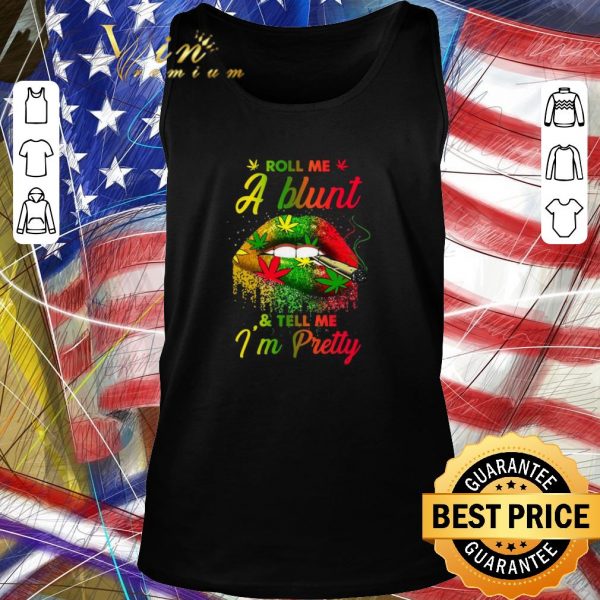Hot Lips weed smoking roll me a blunt and tell me i’m pretty shirt