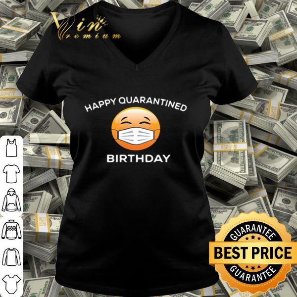 Emoji happy quarantine birthday Coronavirus shirt