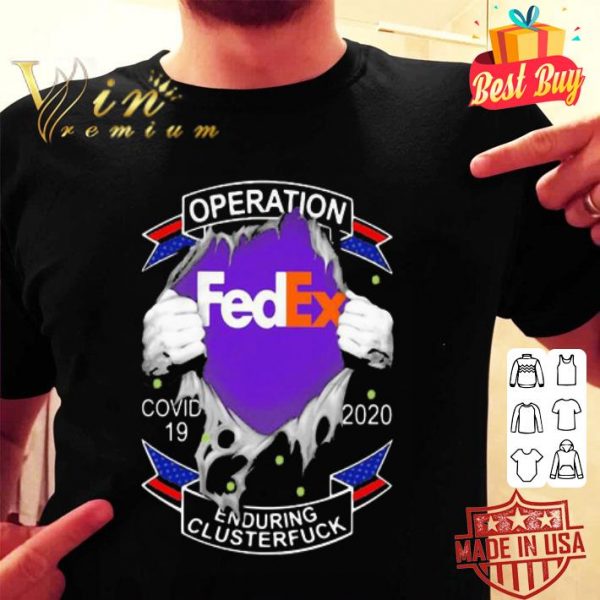 Fedex operation covid-19 2020 enduring clusterfuck hands shirt