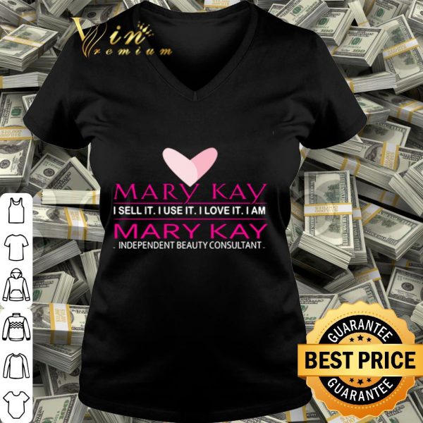 Mary Kay I sell it I love it I am independent beauty consultant shirt