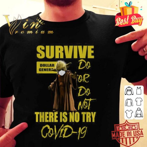 Star Wars Master Yoda survive Dollar General do or do not there is no try Covid-19 shirt