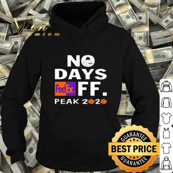 No days FedEx FF peak 2020 Coronavirus shirt