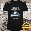 Funny Bear I heard what you did for a Klondike call me shirt