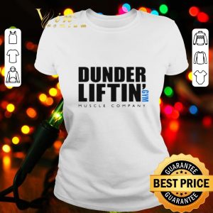 Dunder Lifting Gym Muscle Company shirt