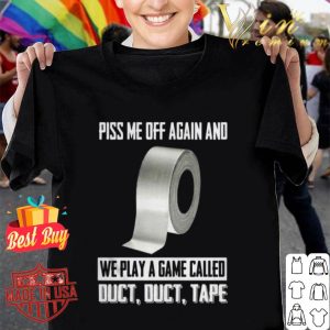 Toilet Paper piss me off again and we play a game called duct tape Coronavirus shirt