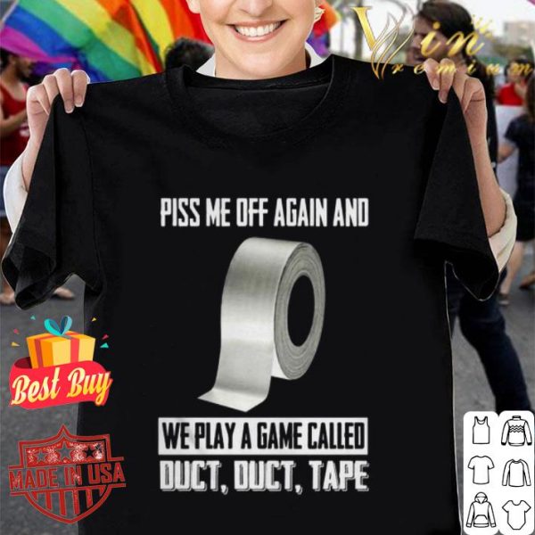 Toilet Paper piss me off again and we play a game called duct tape Coronavirus shirt