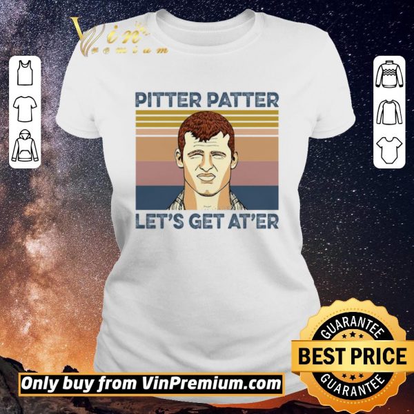 Top Pitter Patter Let's Get At'er Vintage shirt sweater
