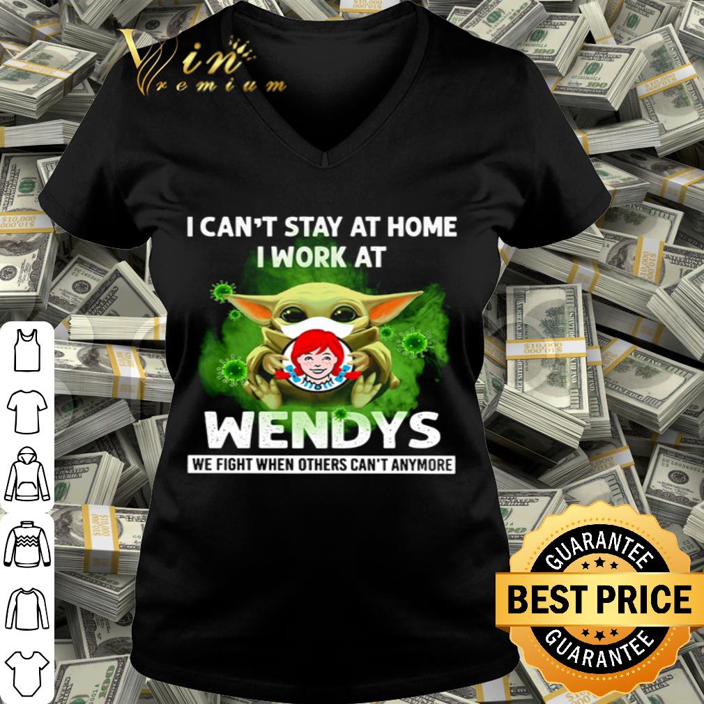 Baby Yoda I can’t stay at home i work at Wendy's Coronavirus shirt Baby Yoda I can’t stay at home i work at Wendy's Coronavirus shirt