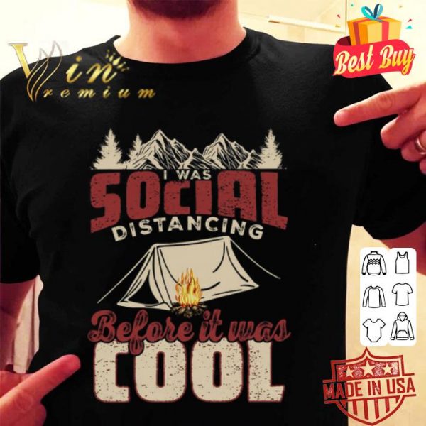 Camping i was social distancing before it was cool Coronavirus shirt
