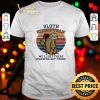 Vintage sloth hiking team we’ll get there when we get there shirt