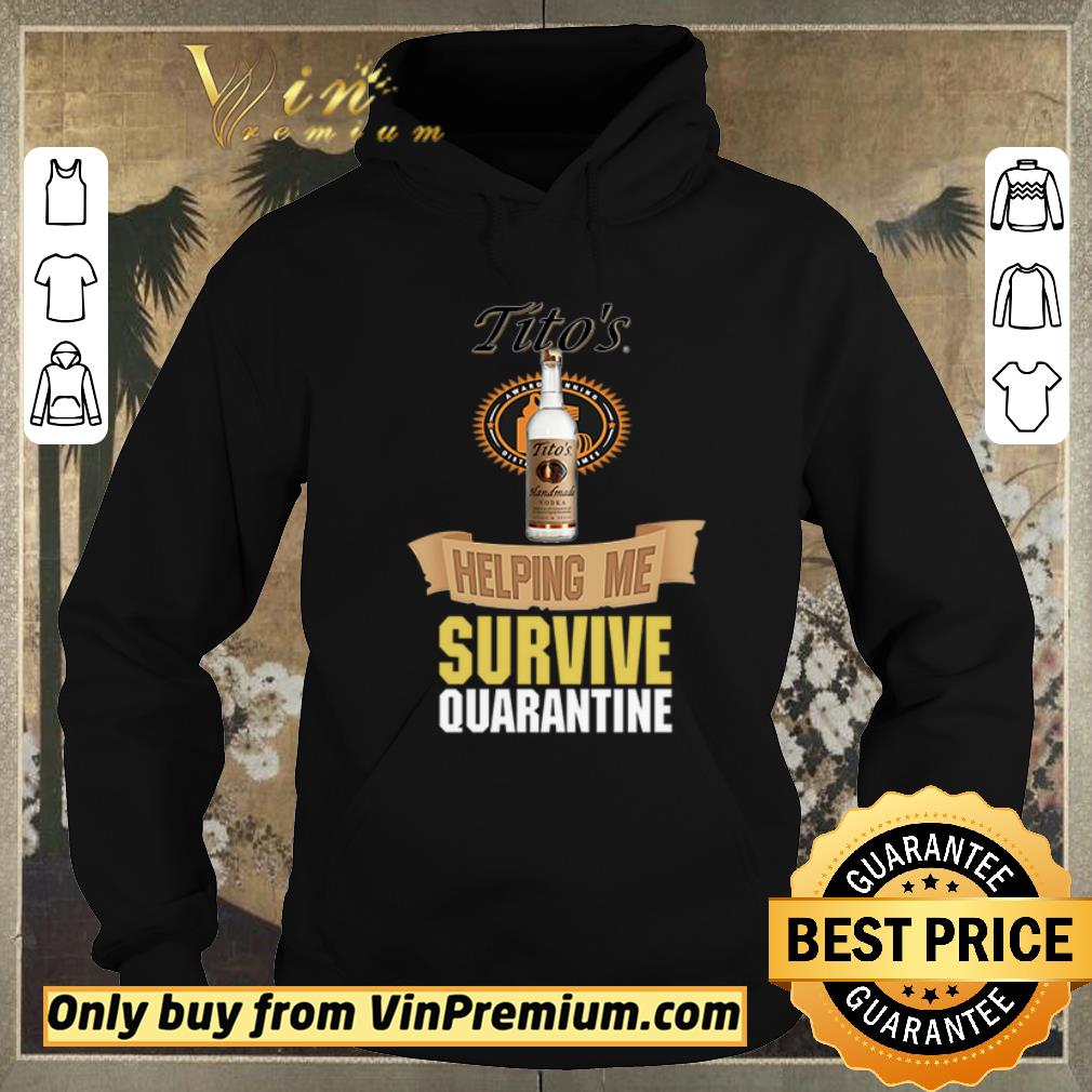 eb073afe top tito s handmade vodka helping me survive quarantine shirt sweater 4 - Top Tito’s Handmade Vodka helping me survive quarantine shirt sweater