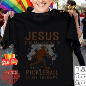 Jesus is my savior pickleball is my therapy shirt